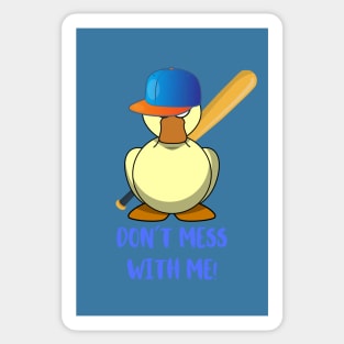 DUCK WITH BASEBALL BAT DON´T MESS WITH ME Sticker